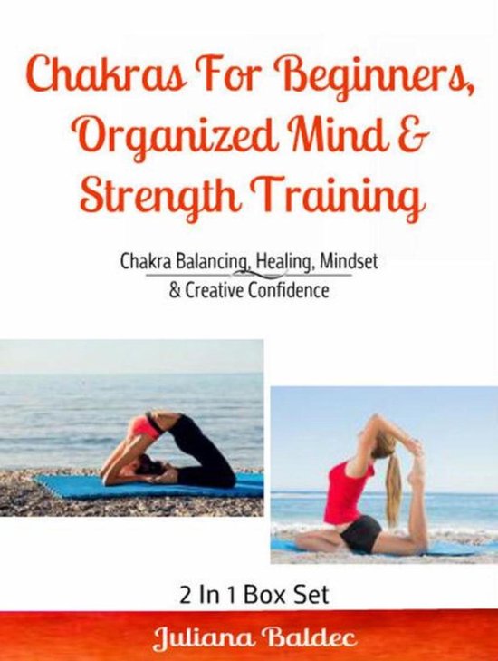 Chakras For Beginners, Organized Mind & Strength Training - cover