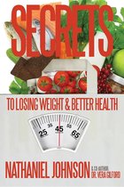 Secrets to Losing Weight & Better Health
