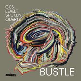 Gijs Levelt Spoken Quartet - Bustle (CD)