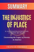 The Francis Book Series 1 - Summary of The Injustice of Place by H. Luke Shaefer, Kathryn Edin, and Timothy Jon Nelson:Uncovering the Legacy of Poverty in America