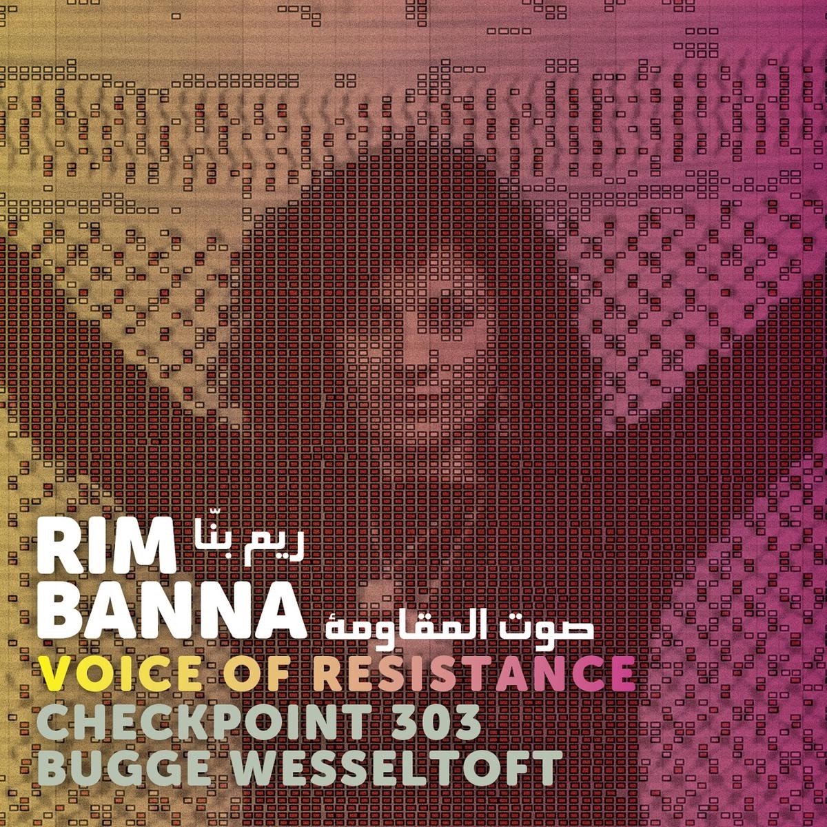Rim Banna, Checkpoint 303, Bugge Wesseltoft - Voice Of Resistance (CD)