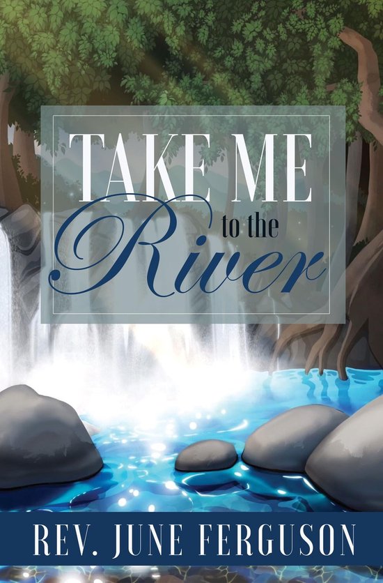 Take Me to the River (ebook), Rev. June Ferguson 9798890416063 Boeken bol.