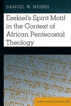 Studies in Biblical Literature- Ezekiel’s Spirit Motif in the Context of African Pentecostal Theology