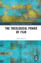 Routledge Studies in Religion and Film-The Theological Power of Film