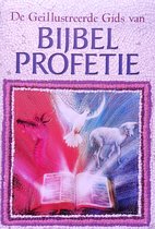 De Geïllustreerde Gids van Bijbel Profetie