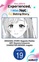 You Were Experienced, I Was Not: Our Dating Story CHAPTER SERIALS 19 - You Were Experienced, I Was Not: Our Dating Story #019