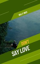 Don't Say Love
