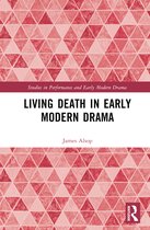 Studies in Performance and Early Modern Drama- Living Death in Early Modern Drama