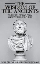 The Wisdom of the Ancients: Timeless Lessons from Ancient Philosophers
