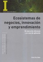 Libros de investigación - Ecosistemas de negocios, innovación y emprendimiento