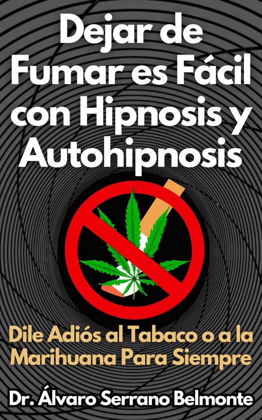 Dejar de Fumar es Fácil con Hipnosis y Autohipnosis Dile Adiós al Tabaco o a la bol