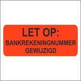 Etiket - Sticker - signaal sticker - bankgegevens gewijzigd - 500 Stuks - Fluor Rood