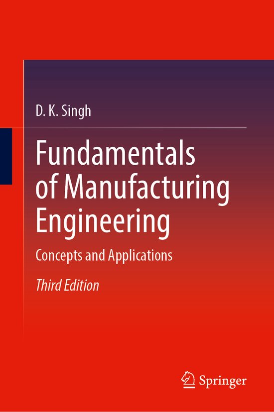Fundamentals of Manufacturing Engineering, D. K. Singh 9789819987665