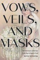 Studies in Theatre History & Culture- Vows, Veils, and Masks