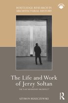 Routledge Research in Architectural History-The Life and Work of Jerzy Sołtan