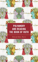 Feminist Studies and Sacred Texts - Polyamory and Reading the Book of Ruth