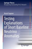 Springer Theses - Testing Explanations of Short Baseline Neutrino Anomalies
