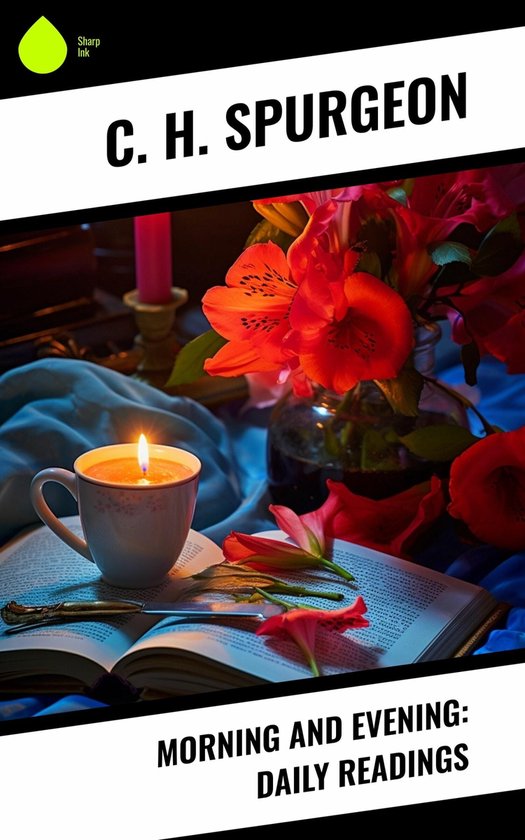 Morning and Evening Daily Readings (ebook), C. H. Spurgeon