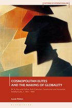 Histories of Internationalism- Cosmopolitan Elites and the Making of Globality