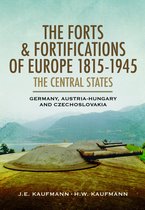 The Forts and Fortifications of Europe, 1815–1945: The Central States