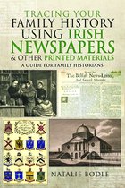 Tracing Your Ancestors- Tracing your Family History using Irish Newspapers and other Printed Materials