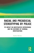Directions and Developments in Criminal Justice and Law- Racial and Prejudicial Stereotyping by Police