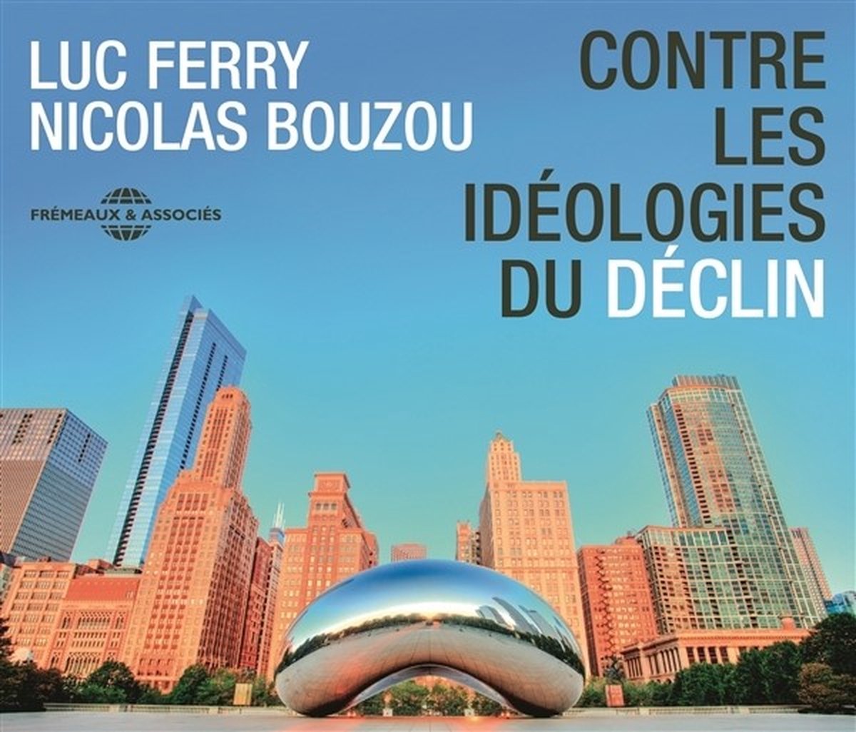 Nicolas Bouzou & Luc Ferry - Contre Les Ideologies Du Declin (5 CD)