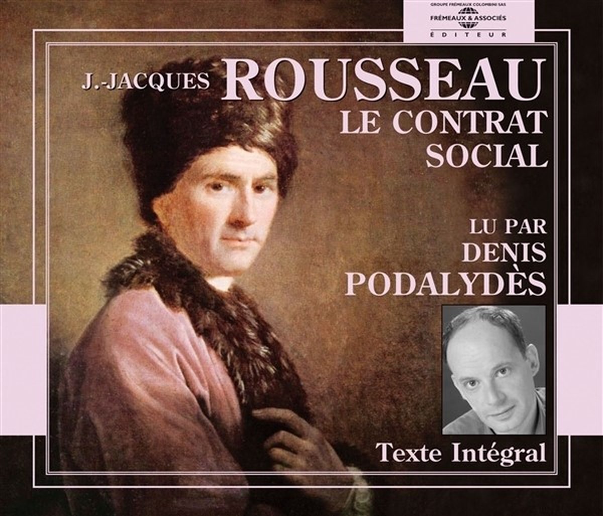 Denis Podalydes - Jean-Jacques Rousseau: Le Contrat Social (4 CD)
