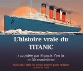 Francis Perrin - L' Histoire Vraie Du Titanic (CD)
