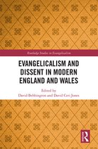 Routledge Studies in Evangelicalism- Evangelicalism and Dissent in Modern England and Wales