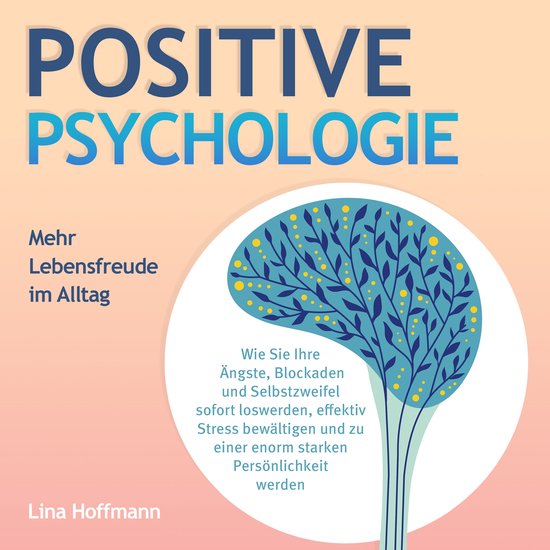 POSITIVE PSYCHOLOGIE - Mehr Lebensfreude im Alltag: Wie Sie  ... - cover
