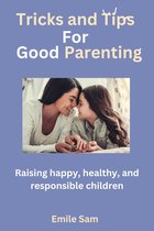Tricks and Tips for Good parenting