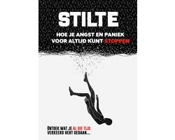 STILTE: Hoe je angst en paniek voor altijd kunt stoppen