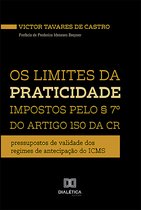 Os limites da praticidade impostos pelo § 7º do artigo 150 da CR