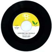Trailer Limon - Love Don't Pay The Bills (7" Vinyl Single)