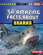Unbelievable! (UpDog Books ™) - 34 Amazing Facts about Sharks