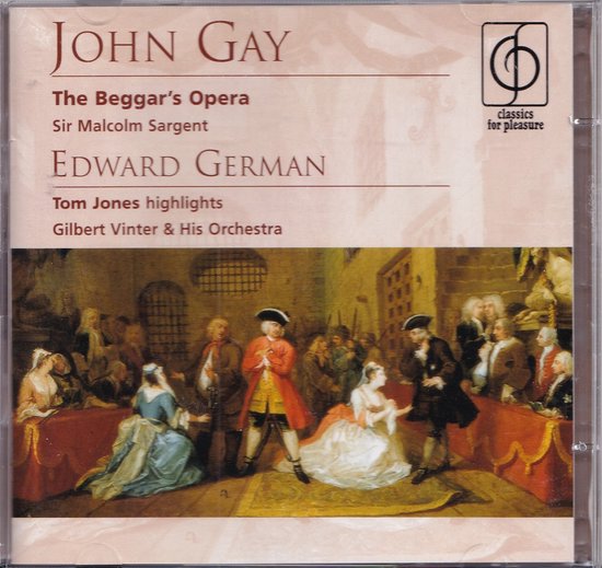 The Beggar's Opera, Tom Jones (Highlights) - John Gay, Edward German - Pro Arte Chorus and Orchestra o.l.v. Sir Malcolm Sargent, Nigel Brooks Chorus, Gilbert Vinter and his orchestra