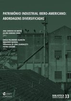 Biblioteca - Estudos & Colóquios - Património Industrial Ibero-Americano: abordagens diversificadas