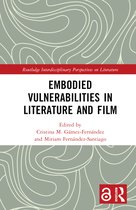 Routledge Interdisciplinary Perspectives on Literature- Embodied VulnerAbilities in Literature and Film