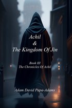 The Chronicles Of Achil - Achil & The Kingdom of Jin