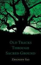 Old Tracks Through Sacred Ground