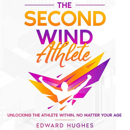 Second Wind Athlete, The, Edward Hughes 9781456642594 Boeken bol