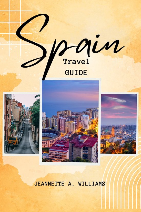 SPAIN TRAVEL GUIDE (ebook), A. WILLIAMS 1230007089886