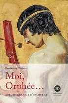 Autobiographie d'un mythe - Moi, Orphée