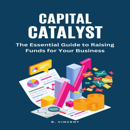 Capital Catalyst, B. Vincent 9798868797293 Boeken bol