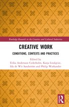 Routledge Research in the Creative and Cultural Industries- Creative Work