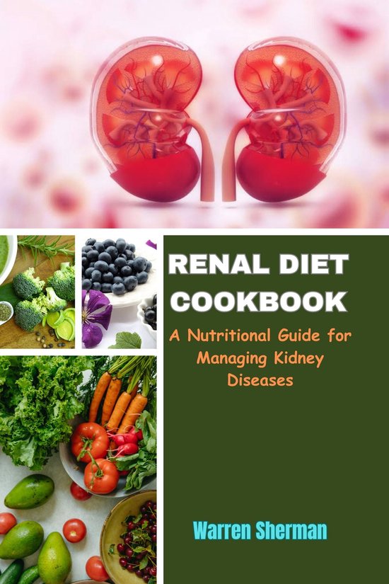 RENAL DIET COOKBOOK (ebook), Warren Sherman 1230007183843 Boeken bol