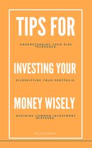 Tips for Investing Your Money Wisely