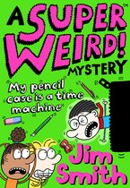 A Super Weird! Mystery-A Super Weird! Mystery: My Pencil Case is a Time Machine