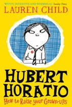 Hubert Horatio How to Raise Your GrownUps
